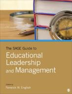The SAGE Guide to Educational Leadership and Management di Fenwick W. English edito da SAGE Publications, Inc
