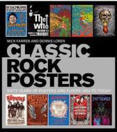 Classic Rock Posters: Sixty Years of Posters and Flyers: 1952 to Today di Mick Farren, Dennis Loren edito da Sterling