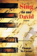 Sing To Me David di Thomas Mccavour edito da FriesenPress