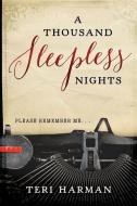 A Thousand Sleepless Nights di Teri Harman edito da SWEETWATER BOOKS