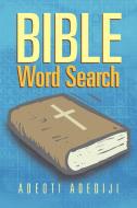 BIBLE Word Search di Adeoti Adediji edito da Xlibris