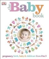 The Baby Book di DK edito da DK Publishing (Dorling Kindersley)