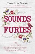 Sounds & Furies di Jonathon Green edito da Little, Brown Book Group