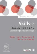 Skills in Existential Counselling & Psychotherapy di Emmy Van Deurzen, Martin Adams edito da SAGE Publications Ltd