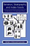 Seriation, Stratigraphy, and Index Fossils di R. Lee Lyman, Michael J. O'Brien edito da Springer US