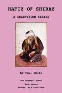 Hafiz of Shiraz: A Television Series di Paul Smith edito da Createspace