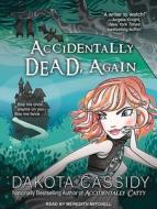Accidentally Dead, Again di Dakota Cassidy edito da Tantor Audio