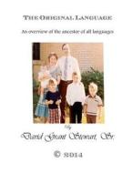 The Original Language di David Grant Stewart Sr edito da Createspace