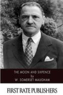 The Moon and Sixpence di W. Somerset Maugham edito da Createspace