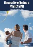 Necessity of Being a Family Man: Importance of a Family Man di Silvester Turner edito da Createspace