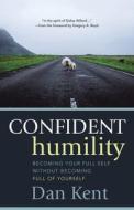 Confident Humility di Dan Kent edito da Fortress Press,U.S.