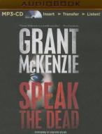 Speak the Dead di Grant McKenzie edito da Audible Studios on Brilliance
