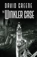 The Winkler Case di David Greene edito da Createspace