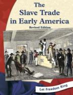 The Slave Trade in Early America di Kristin Thoennes Keller edito da CAPSTONE PR