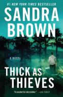 Thick as Thieves di Sandra Brown edito da GRAND CENTRAL PUBL