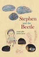 Stephen and the Beetle di Jorge Elias Lujan edito da GROUNDWOOD BOOKS