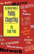 The Collected Works of Paddy Chayefsky di Paddy Chayefsky edito da Rowman & Littlefield
