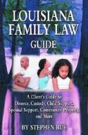 Louisiana Family Law Guide di Stephen Rue edito da Pelican Publishing Co