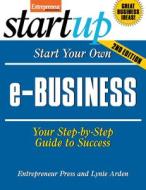 Start Your Own E-business di Entrepreneur Press, Melissa Campanelli edito da Entrepreneur Press