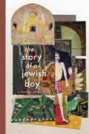 The Story Of A Jewish Boy di Leopold Berman, Giuliana Carugati edito da Bordighera Press