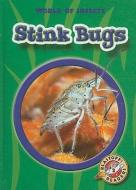 Stink Bugs di Colleen Sexton edito da BELLWETHER MEDIA