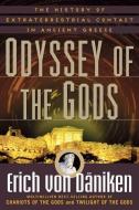 Odyssey of the Gods: The History of Extraterrestrial Contact in Ancient Greece di Erich Von Daniken edito da NEW PAGE BOOKS