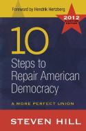 10 Steps to Repair American Democracy di Steven Hill edito da Routledge