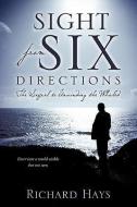 Sight from Six Directions di Richard Hays edito da XULON PR