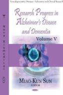Research Progress In Alzheimer's Disease & Dementia di Miao-Kun Sun edito da Nova Science Publishers Inc