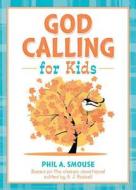 God Calling for Kids di Phil A. Smouse edito da Barbour Publishing