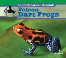 Poison Dart Frogs di Julie Murray edito da ABDO PUB CO