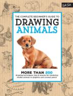 The Complete Beginner's Guide to Drawing Animals di Walter Foster edito da Walter Foster Publishing
