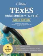 TExES Social Studies 7-12 (232) Rapid Review Study Guide di Texes Social Studies Exam Prep Team edito da Cirrus Test Prep