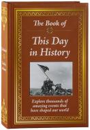 The Book of This Day in History di Publications International Ltd edito da PUBN INTL