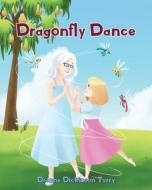 Dragonfly Dance di Dianne Dickinson Terry edito da Newman Springs Publishing, Inc.