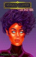 Versatile Layer: The Red Girl di Thomas Davis edito da LIGHTNING SOURCE INC
