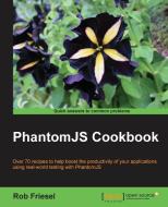 Phantomjs Cookbook di Rob Friesel edito da PACKT PUB