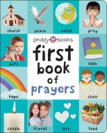 FIRST BOOK OF PRAYERS di BOOKS PRIDDY edito da PRIDDY BOOKS