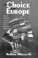 The Choice for Europe di Andre Moravcsik edito da Routledge