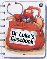 Dr. Luke's Casebook di Ruth MacLean edito da Christian Focus Publications Ltd