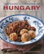 Food and Cooking of Hungary di Silvena Rowe edito da Anness Publishing