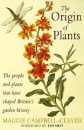 The Origin Of Plants di Maggie Campbell-Culver edito da Transworld Publishers Ltd