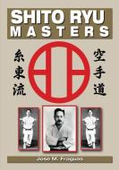 Shito Ryu Masters di Jose M. Fraguas edito da EMPIRE BOOKS