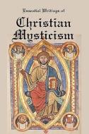Essential Writings of Christian Mysticism: Medieval Mystic Paths to God di Jacob Boehme, Meister Eckhart edito da RED & BLACK PUBL