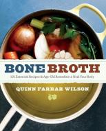 Bone Broth di Farrar Quinn Wilson edito da Sonoma Press