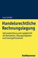 Handelsrechtliche Rechnungslegung di Sven Schäfer edito da Kohlhammer W.