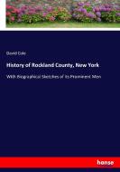 History of Rockland County, New York di David Cole edito da hansebooks