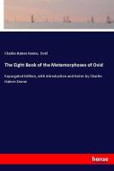 The Eight Book of the Metamorphoses of Ovid di Charles Haines Keene, Ovid edito da hansebooks