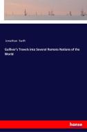 Gulliver's Travels into Several Remote Nations of the World di Jonathan Swift edito da hansebooks