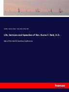 Life, Sermons and Speeches of Rev. Numa F. Reid, D.D. di Charles F. Deems, Numa F. Reid, James Wesley Reid edito da hansebooks